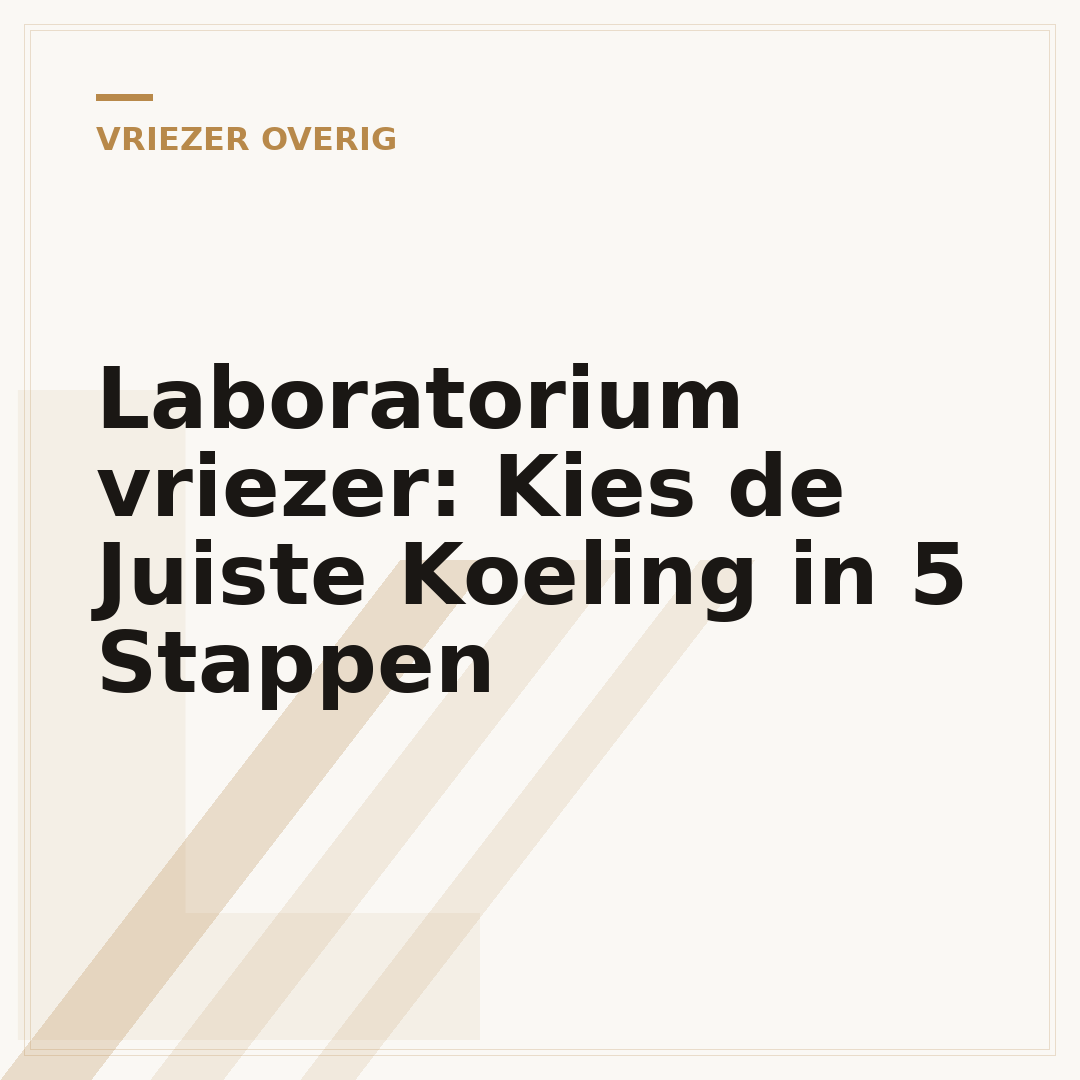 Laboratorium vriezer: Kies de Juiste Koeling in 5 Stappen