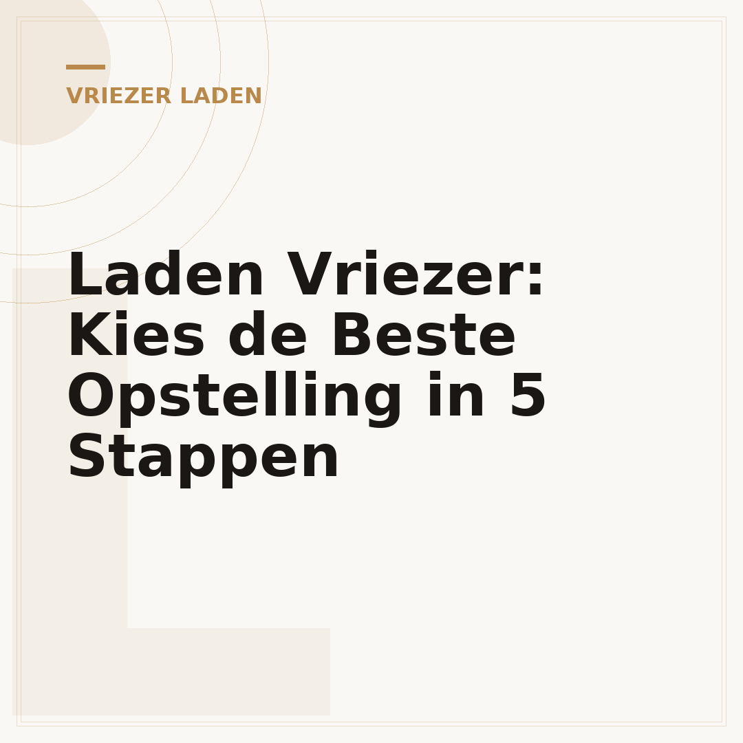 Laden Vriezer: Kies de Beste Opstelling in 5 Stappen