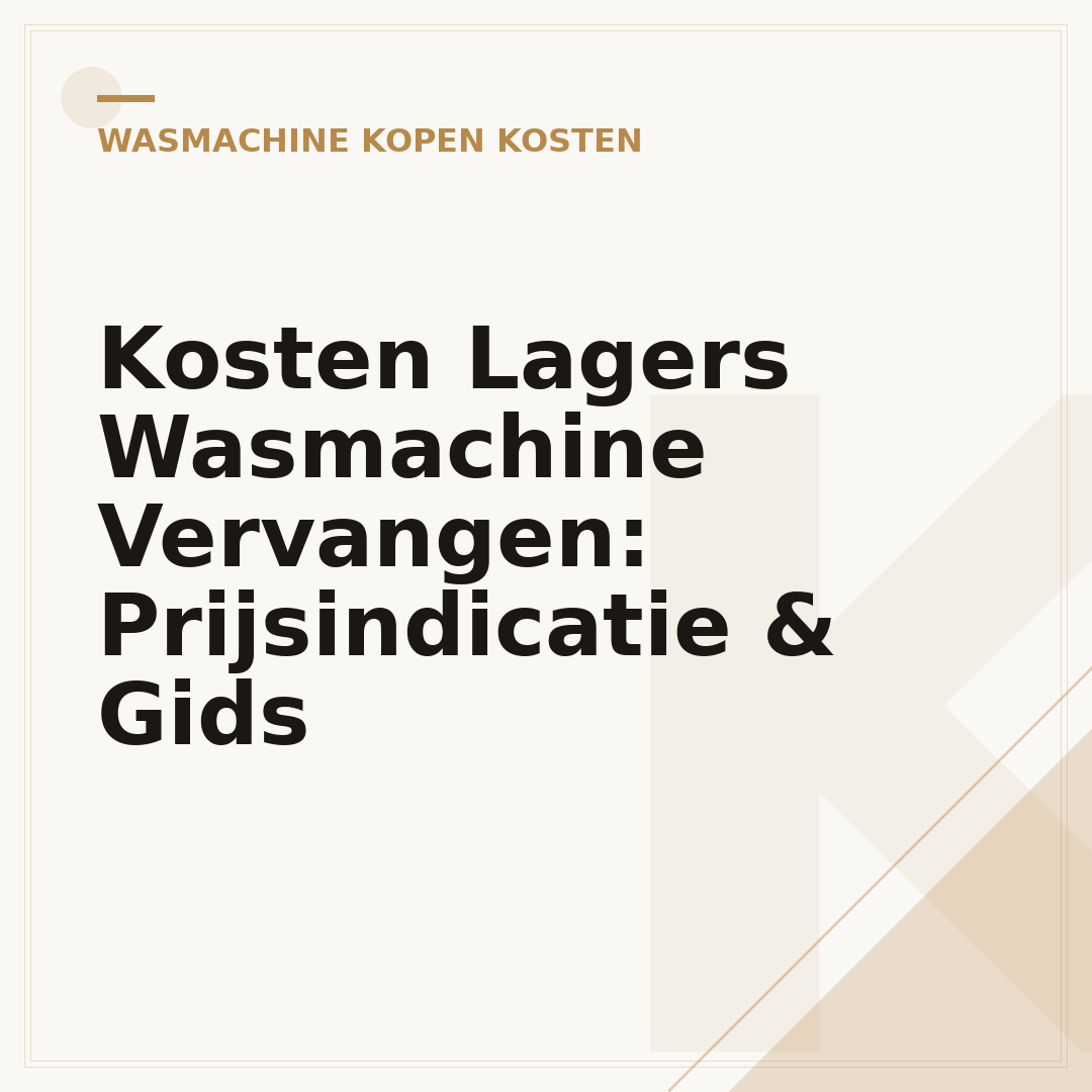 Kosten Lagers Wasmachine Vervangen: Prijsindicatie & Gids