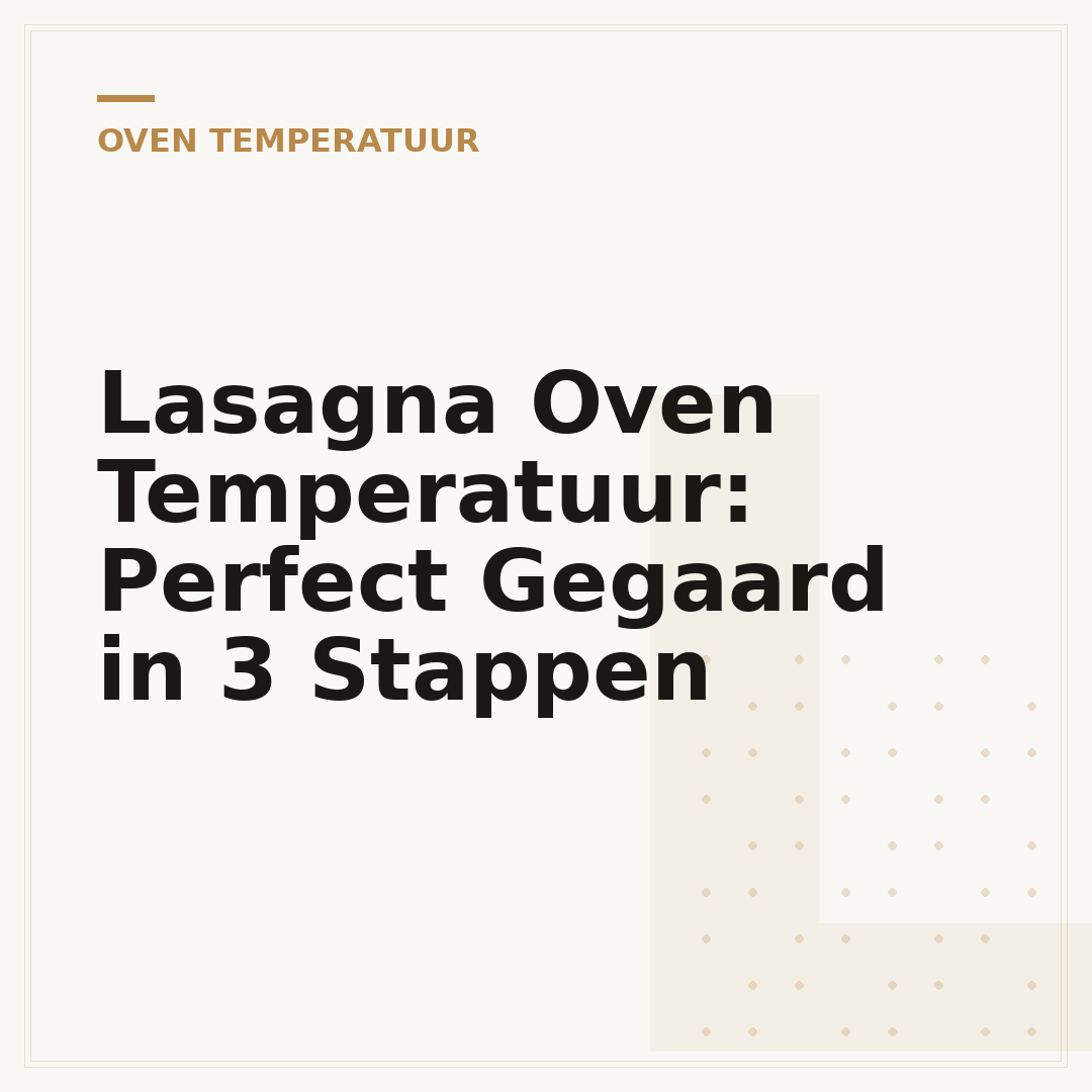 Lasagna Oven Temperatuur: Perfect Gegaard in 3 Stappen