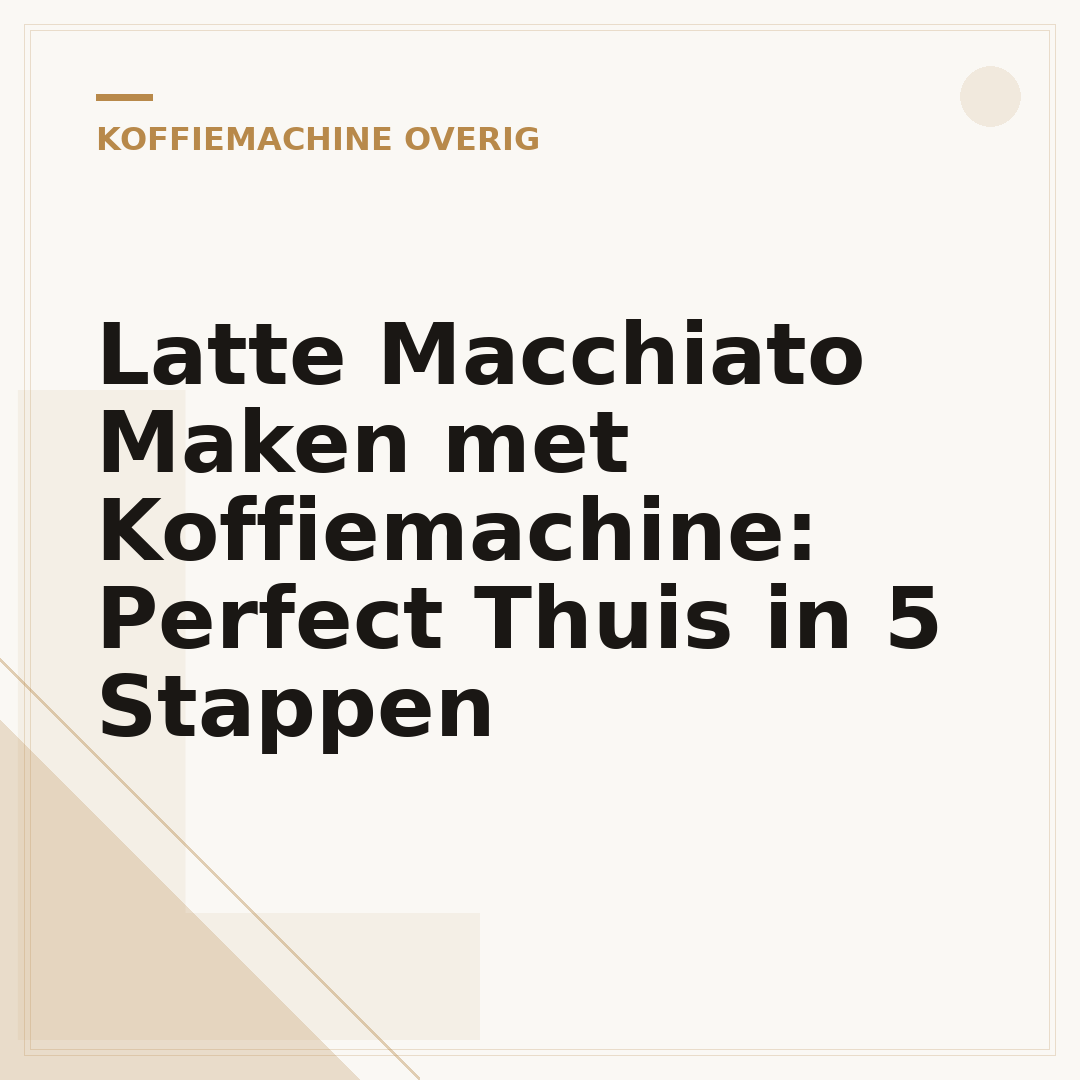 Latte Macchiato Maken met Koffiemachine: Perfect Thuis in 5 Stappen