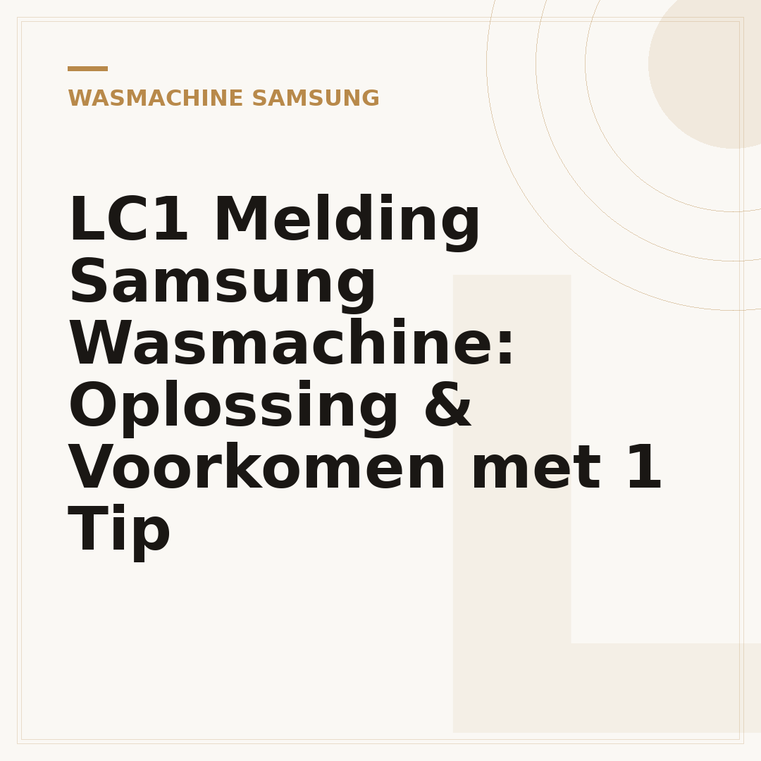 LC1 Melding Samsung Wasmachine: Oplossing & Voorkomen met 1 Tip