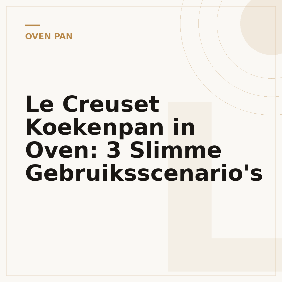 Le Creuset Koekenpan in Oven: 3 Slimme Gebruiksscenario's