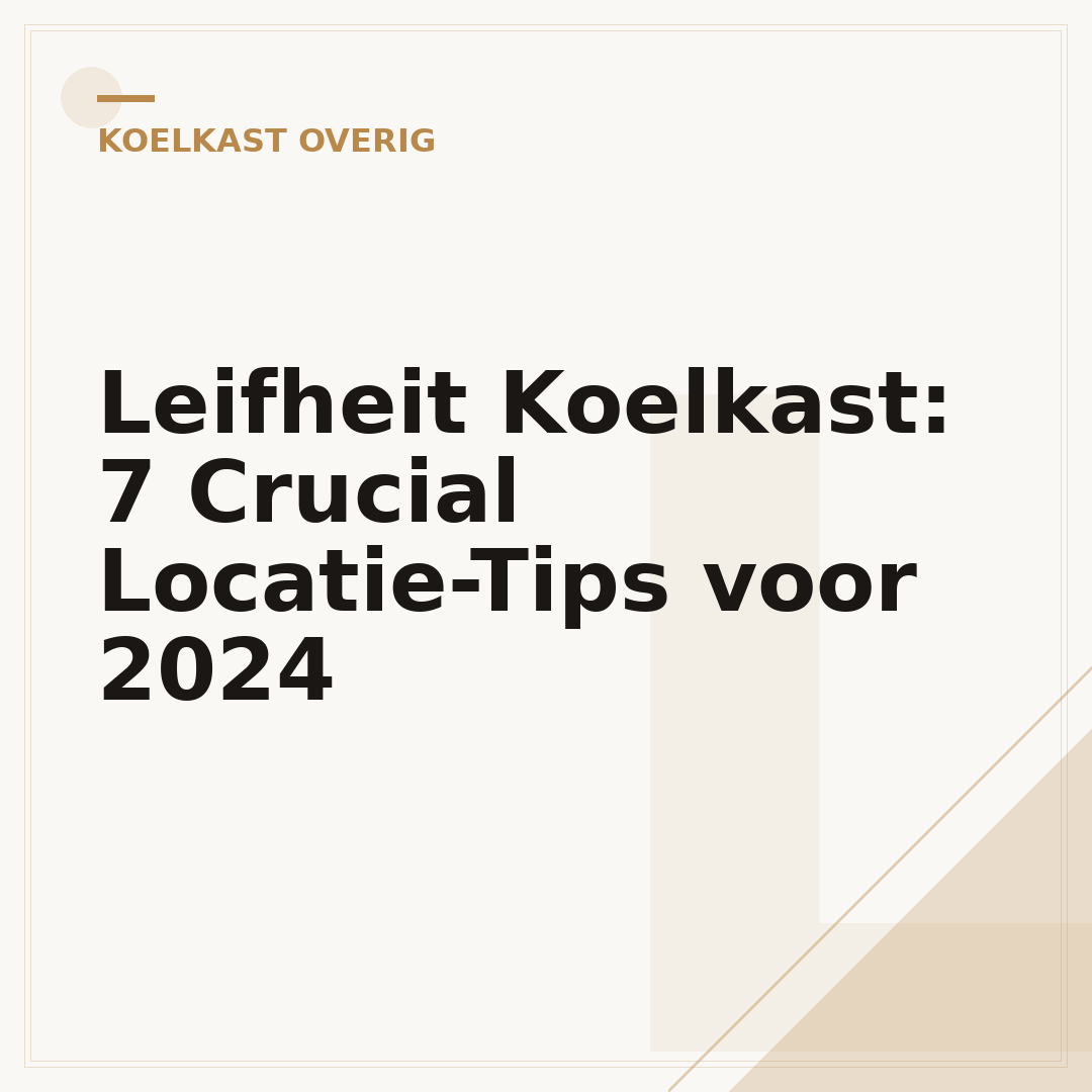 Leifheit Koelkast: 7 Crucial Locatie-Tips voor 2024