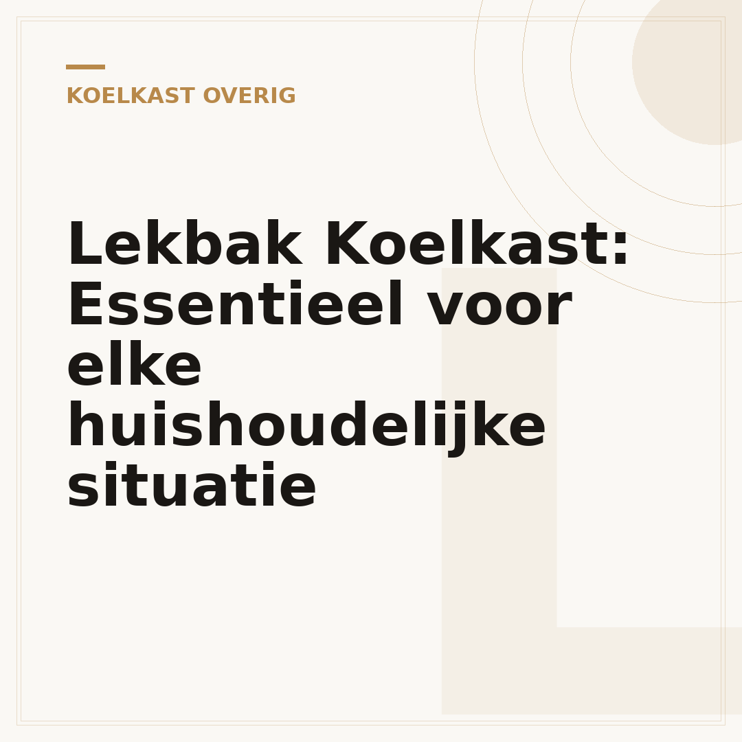 Lekbak Koelkast: Essentieel voor elke huishoudelijke situatie