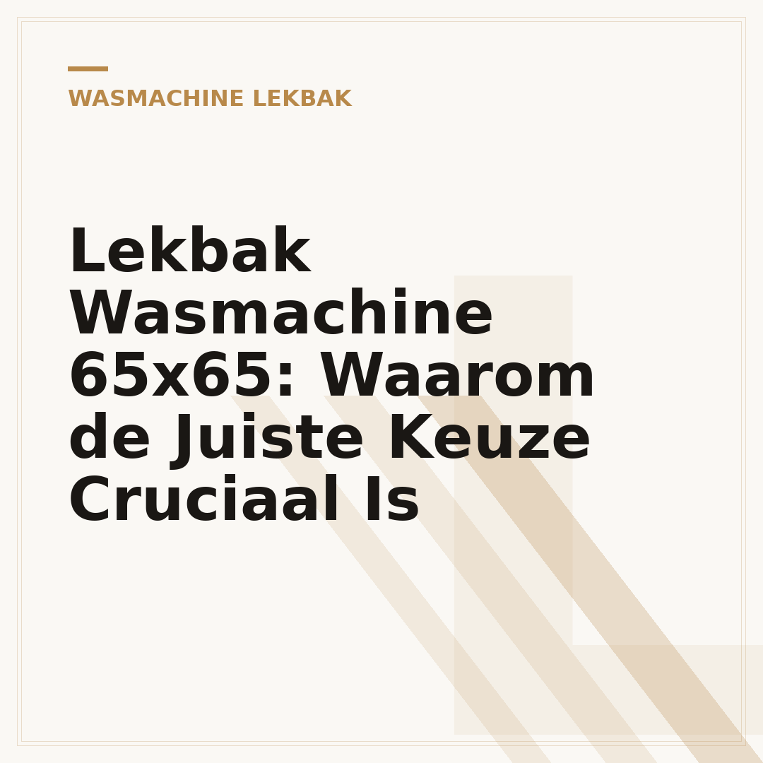 Lekbak Wasmachine 65x65: Waarom de Juiste Keuze Cruciaal Is