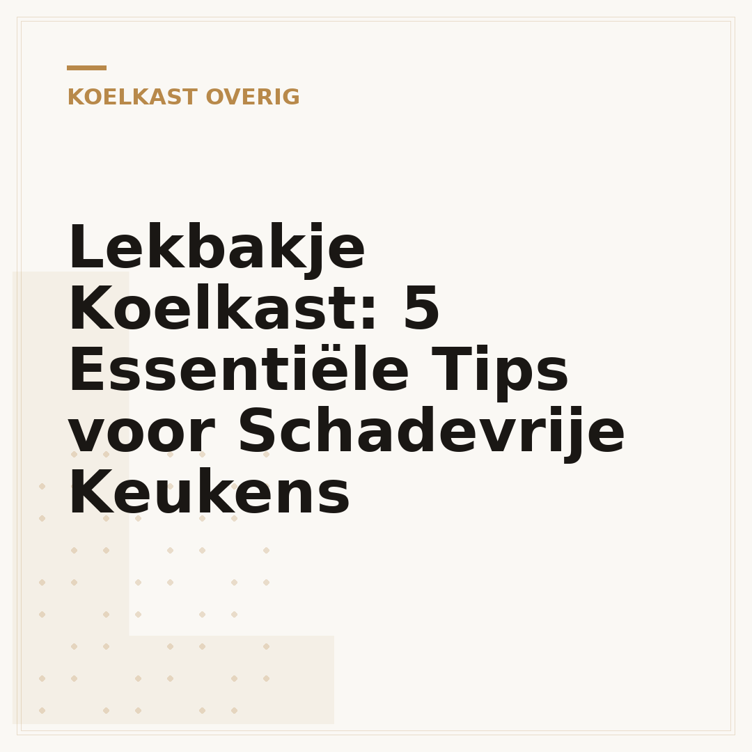 Lekbakje Koelkast: 5 Essentiële Tips voor Schadevrije Keukens