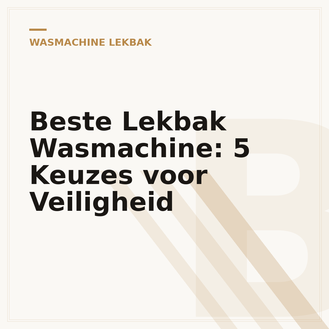 Beste Lekbak Wasmachine: 5 Keuzes voor Veiligheid