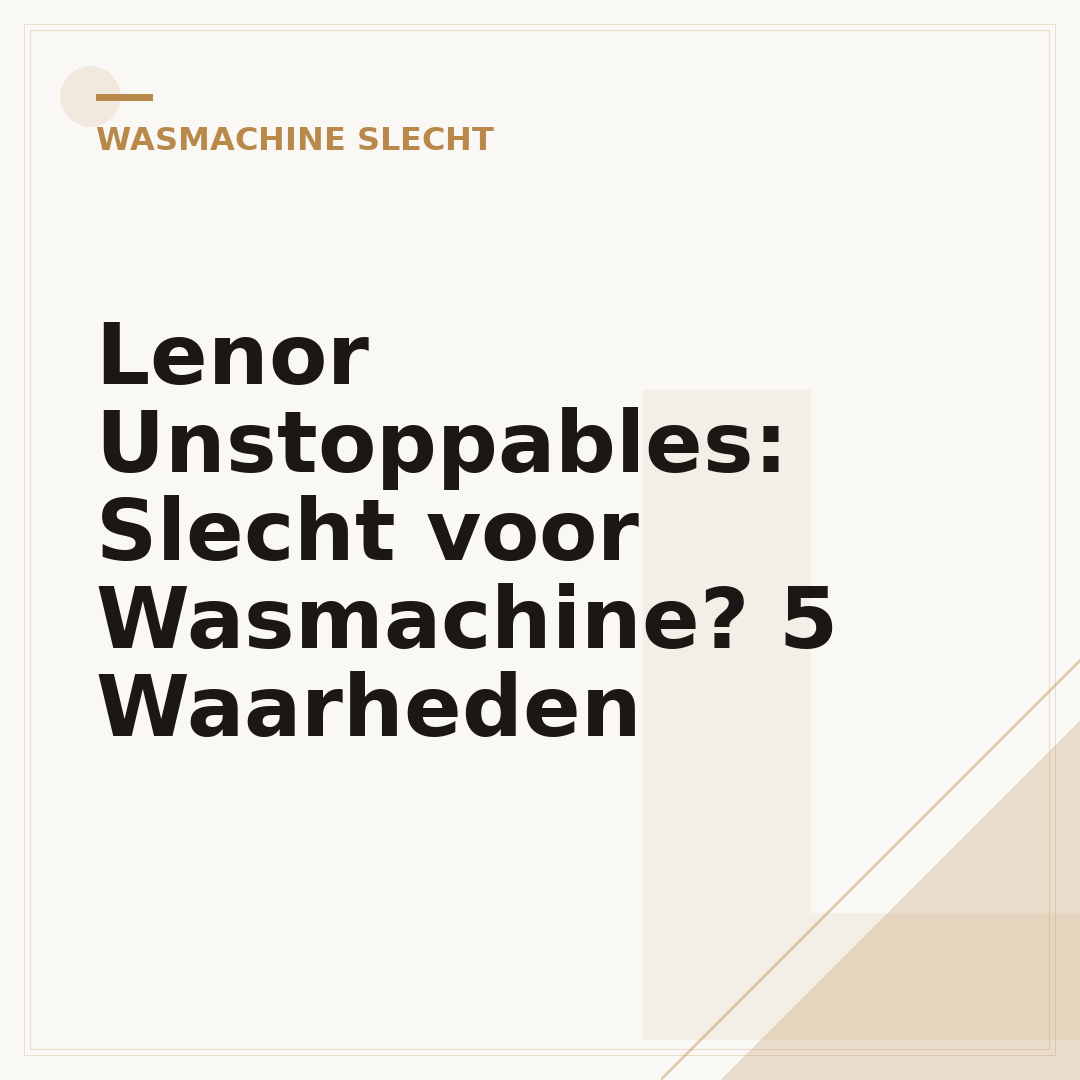 Lenor Unstoppables: Slecht voor Wasmachine? 5 Waarheden