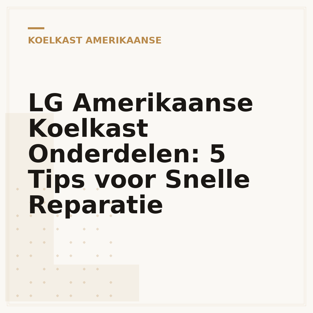 LG Amerikaanse Koelkast Onderdelen: 5 Tips voor Snelle Reparatie