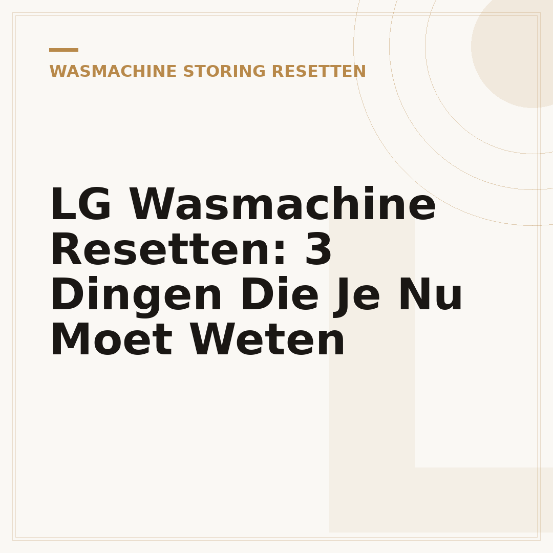LG Wasmachine Resetten: 3 Dingen Die Je Nu Moet Weten