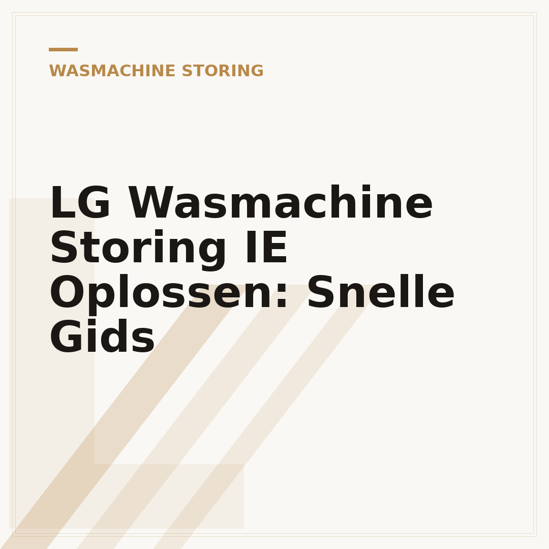LG Wasmachine Storing IE Oplossen: Snelle Gids