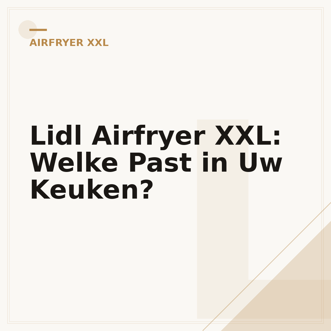 Lidl Airfryer XXL: Welke Past in Uw Keuken?