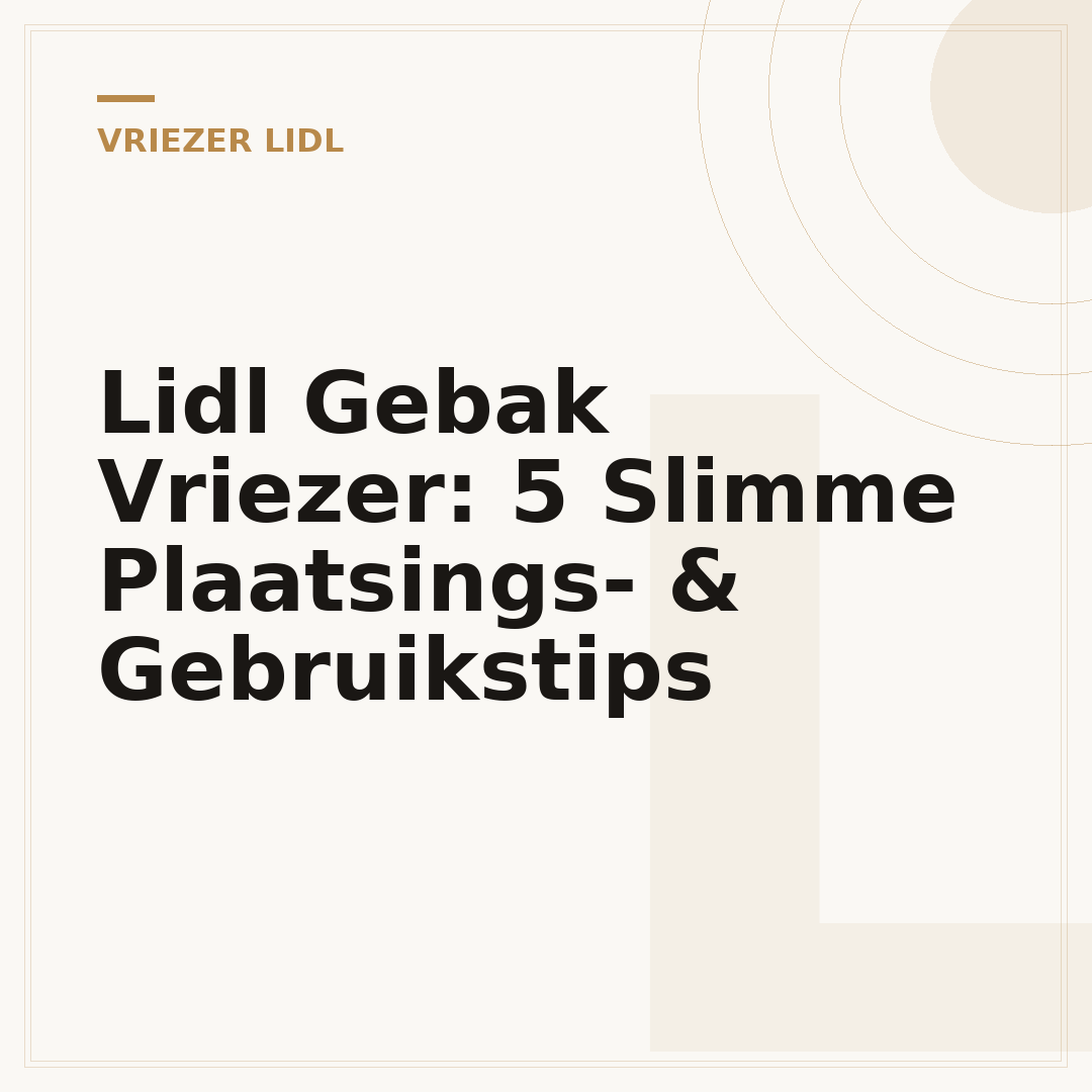 Lidl Gebak Vriezer: 5 Slimme Plaatsings- & Gebruikstips