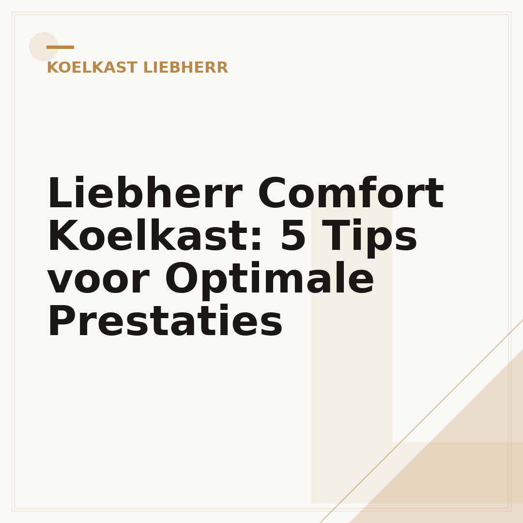 Liebherr Comfort Koelkast: 5 Tips voor Optimale Prestaties