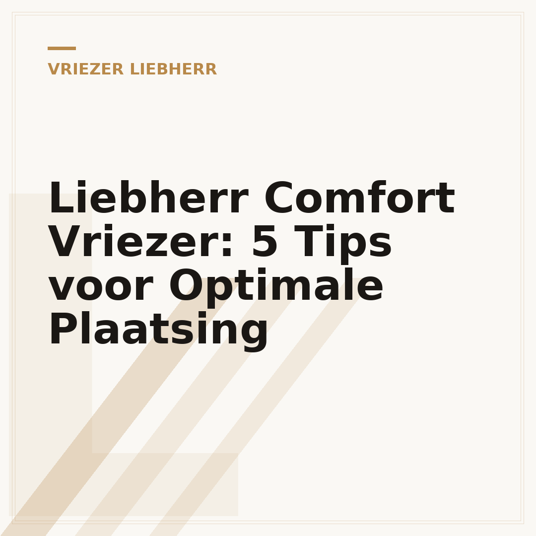 Liebherr Comfort Vriezer: 5 Tips voor Optimale Plaatsing
