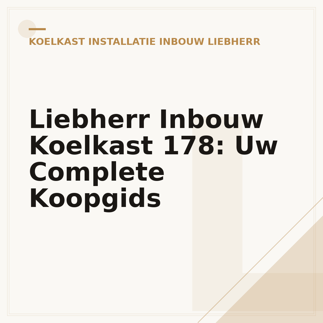 Liebherr Inbouw Koelkast 178: Uw Complete Koopgids