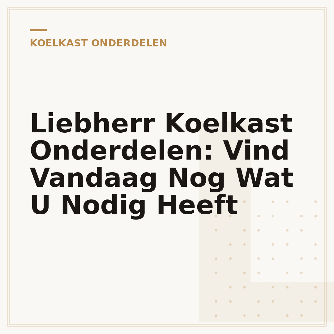 Liebherr Koelkast Onderdelen: Vind Vandaag Nog Wat U Nodig Heeft