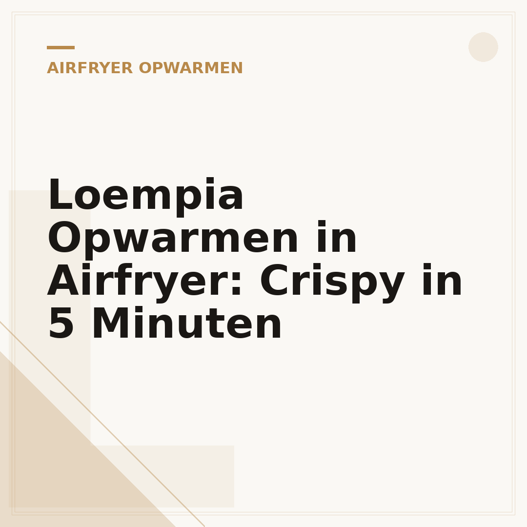 Loempia Opwarmen in Airfryer: Crispy in 5 Minuten