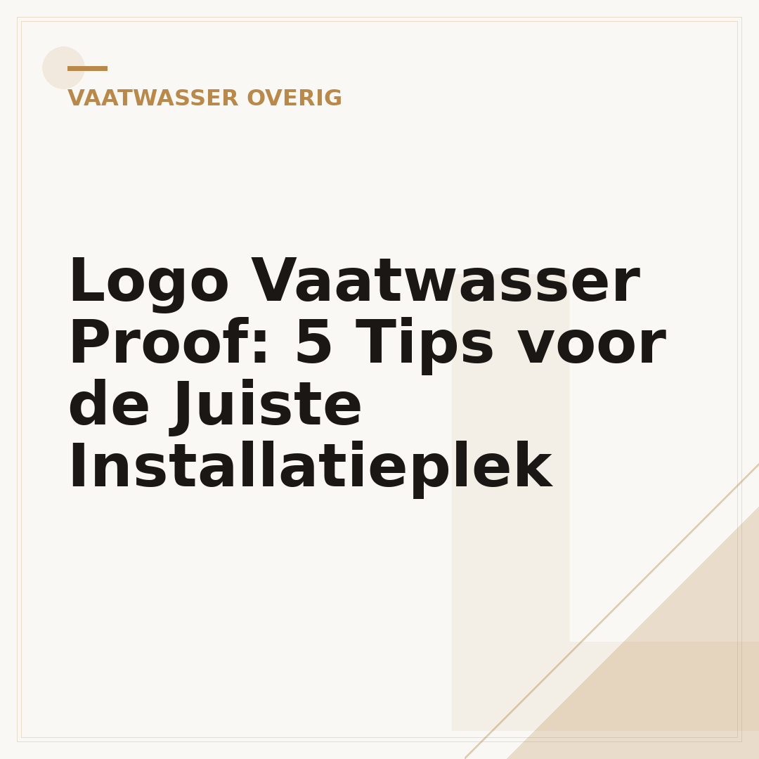 Logo Vaatwasser Proof: 5 Tips voor de Juiste Installatieplek