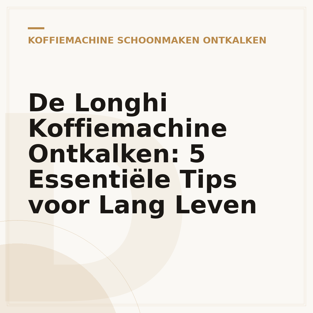 De Longhi Koffiemachine Ontkalken: 5 Essentiële Tips voor Lang Leven