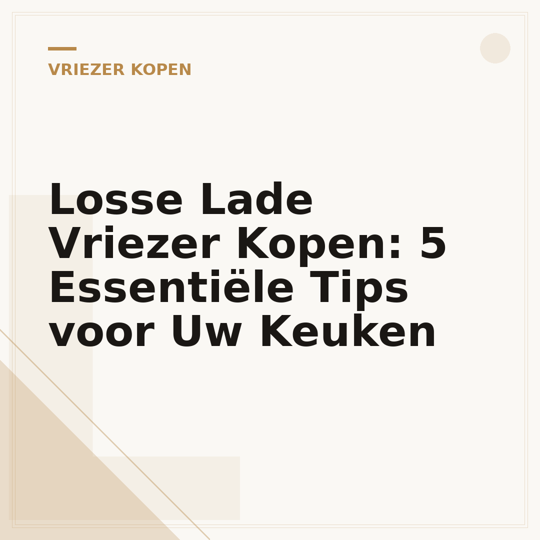 Losse Lade Vriezer Kopen: 5 Essentiële Tips voor Uw Keuken