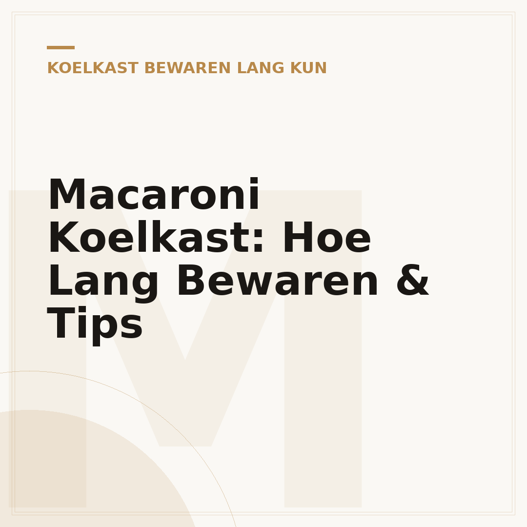 Macaroni Koelkast: Hoe Lang Bewaren & Tips