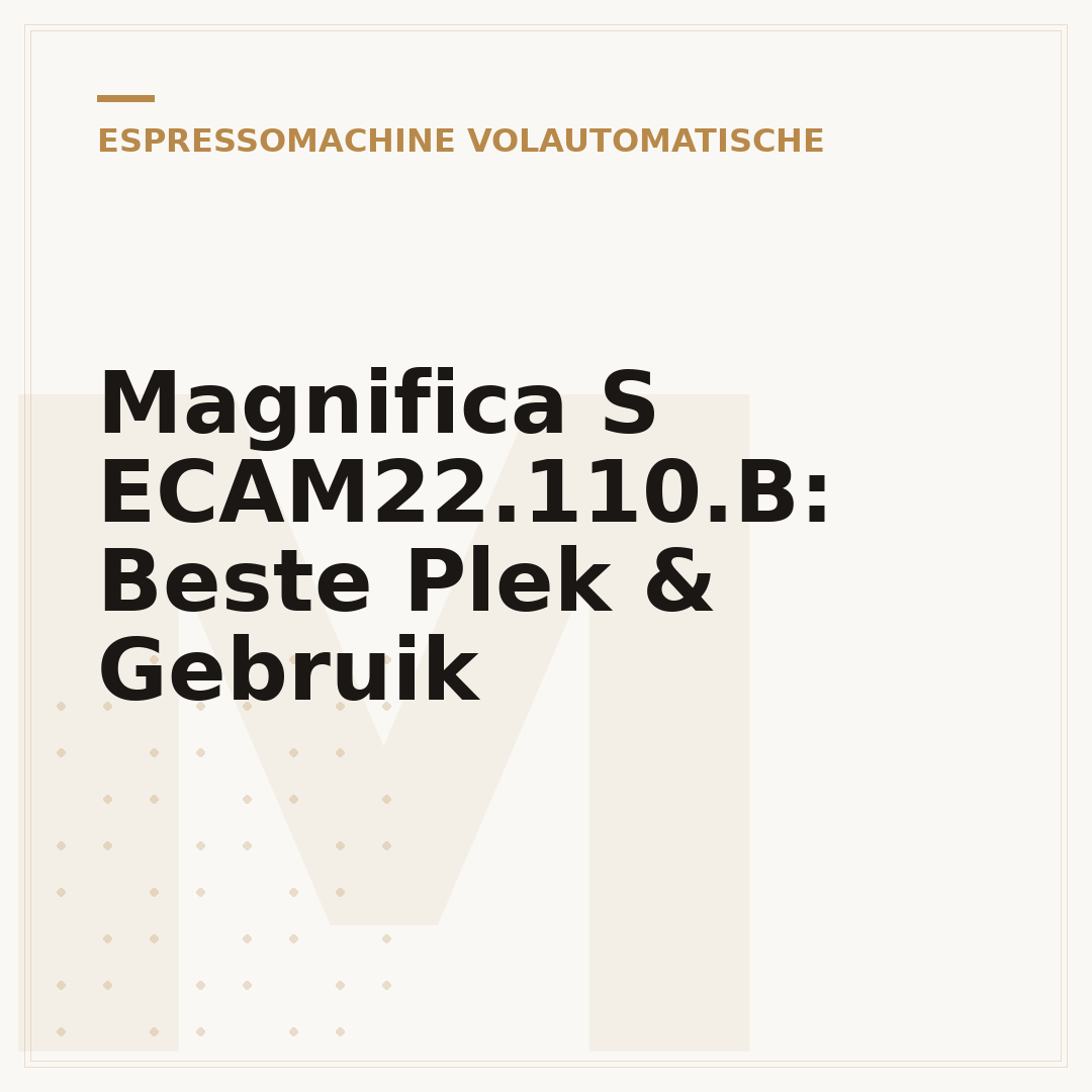 Magnifica S ECAM22.110.B: Beste Plek & Gebruik