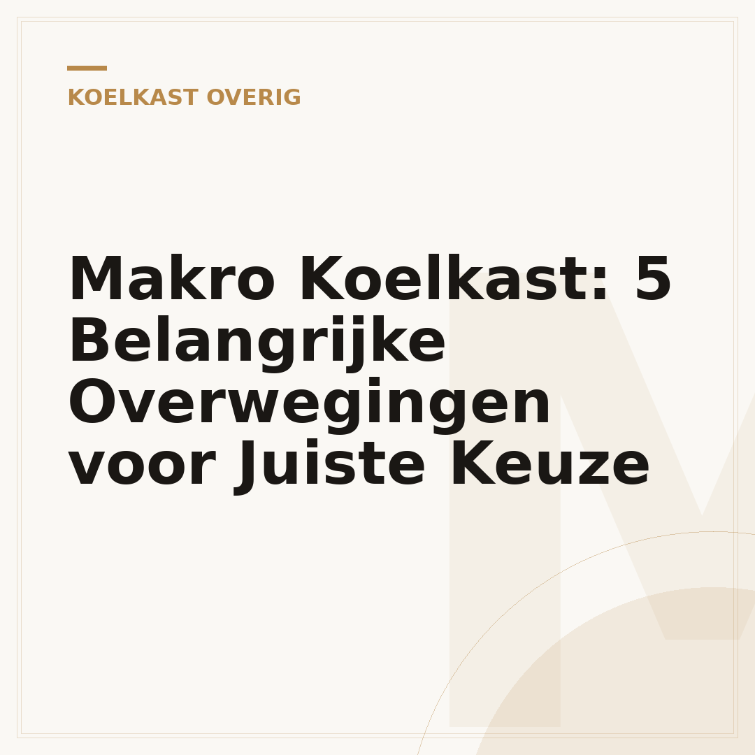 Makro Koelkast: 5 Belangrijke Overwegingen voor Juiste Keuze