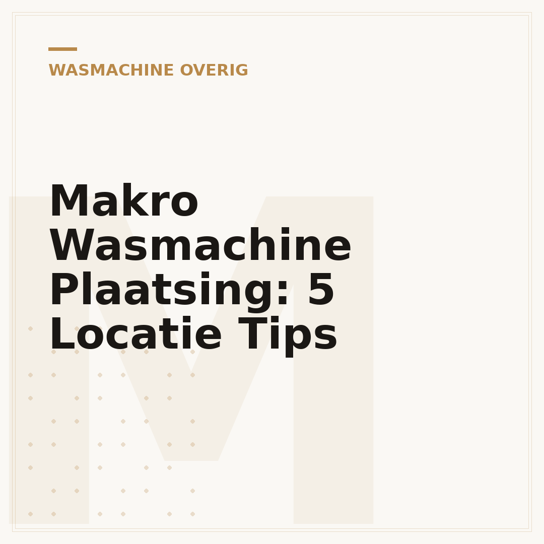 Makro Wasmachine Plaatsing: 5 Locatie Tips