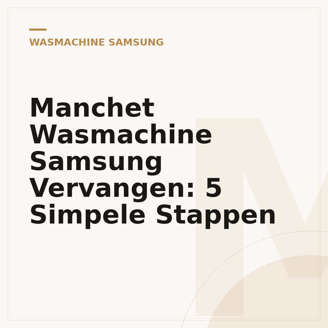 Manchet Wasmachine Samsung Vervangen: 5 Simpele Stappen