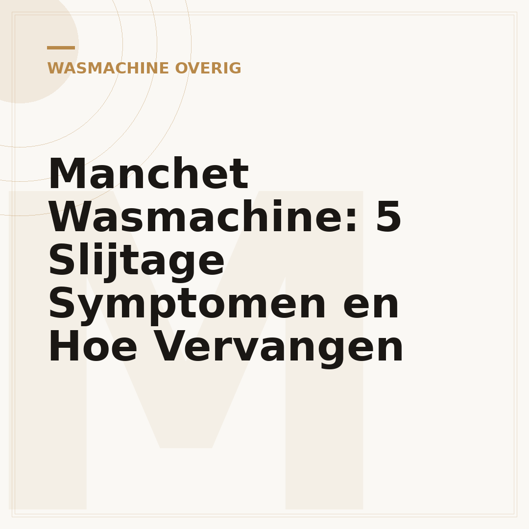 Manchet Wasmachine: 5 Slijtage Symptomen en Hoe Vervangen