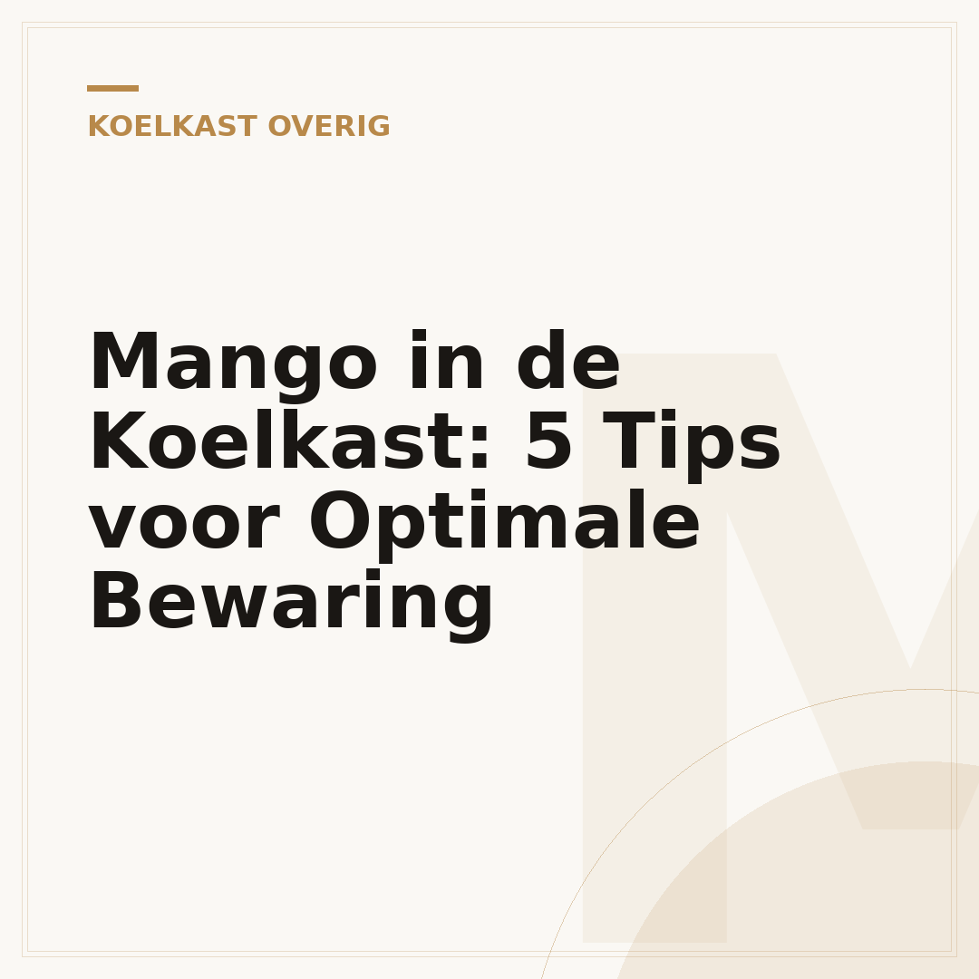Mango in de Koelkast: 5 Tips voor Optimale Bewaring