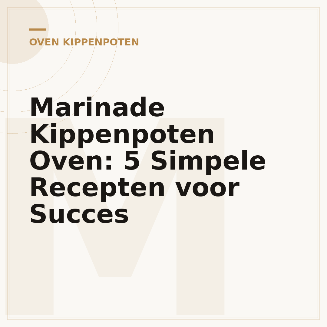 Marinade Kippenpoten Oven: 5 Simpele Recepten voor Succes
