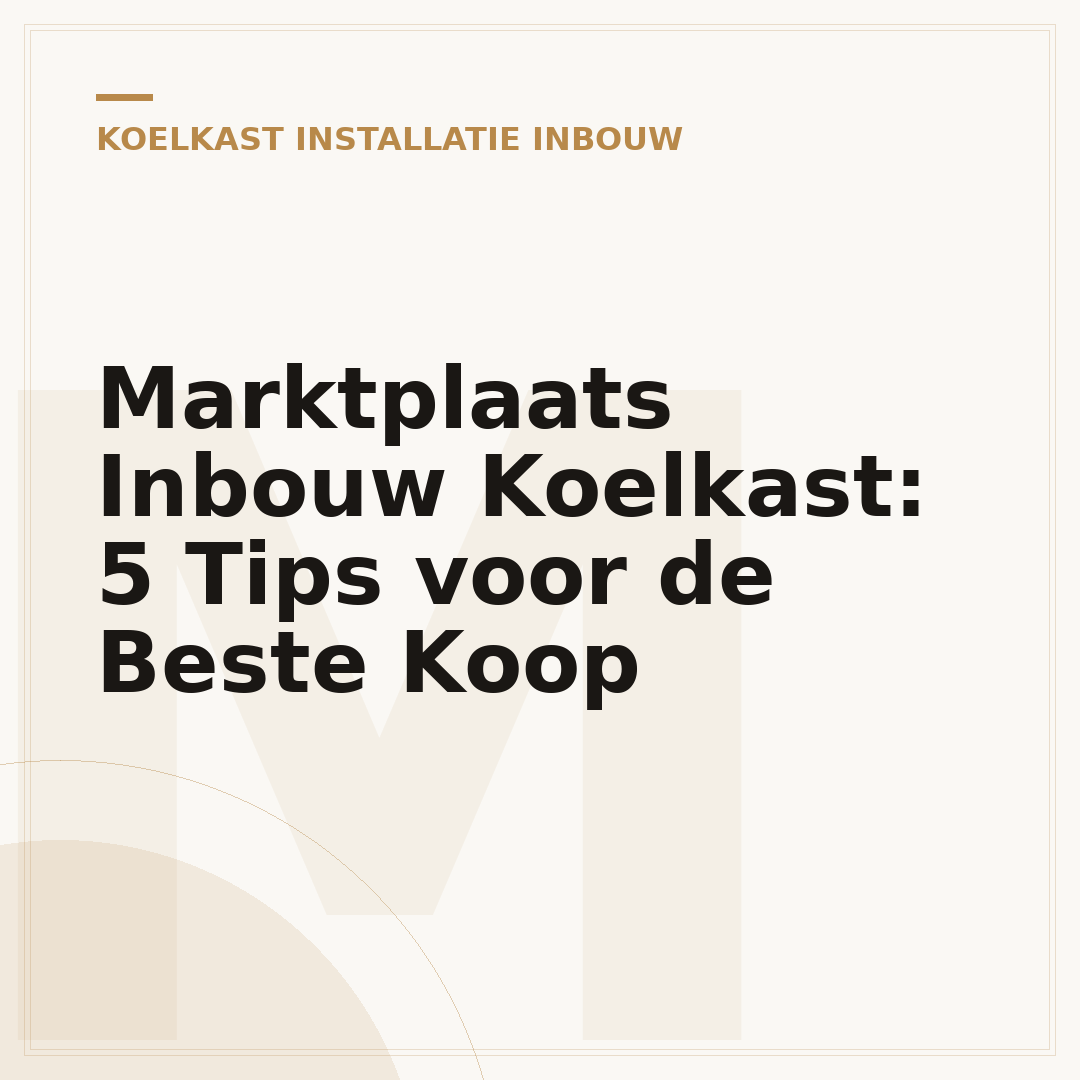 Marktplaats Inbouw Koelkast: 5 Tips voor de Beste Koop
