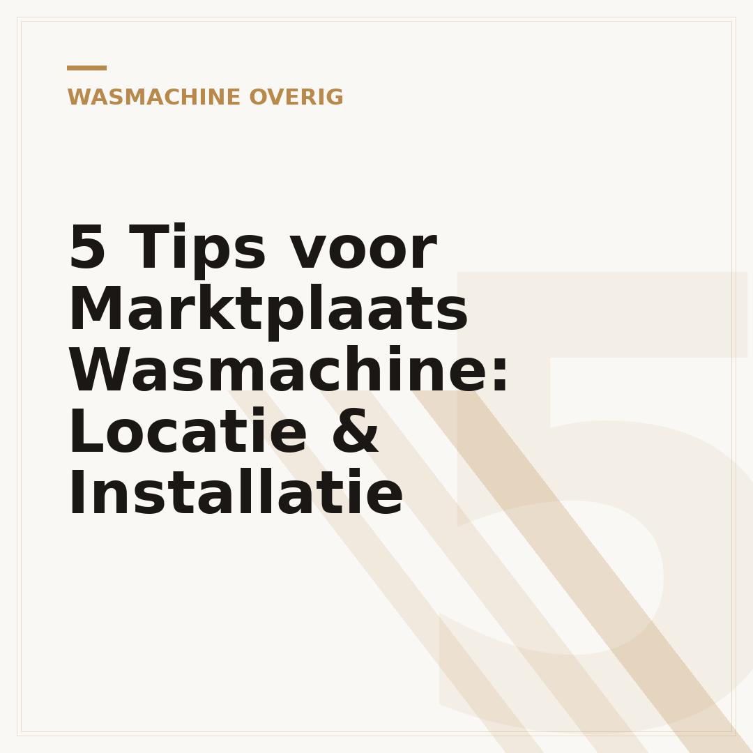 5 Tips voor Marktplaats Wasmachine: Locatie & Installatie