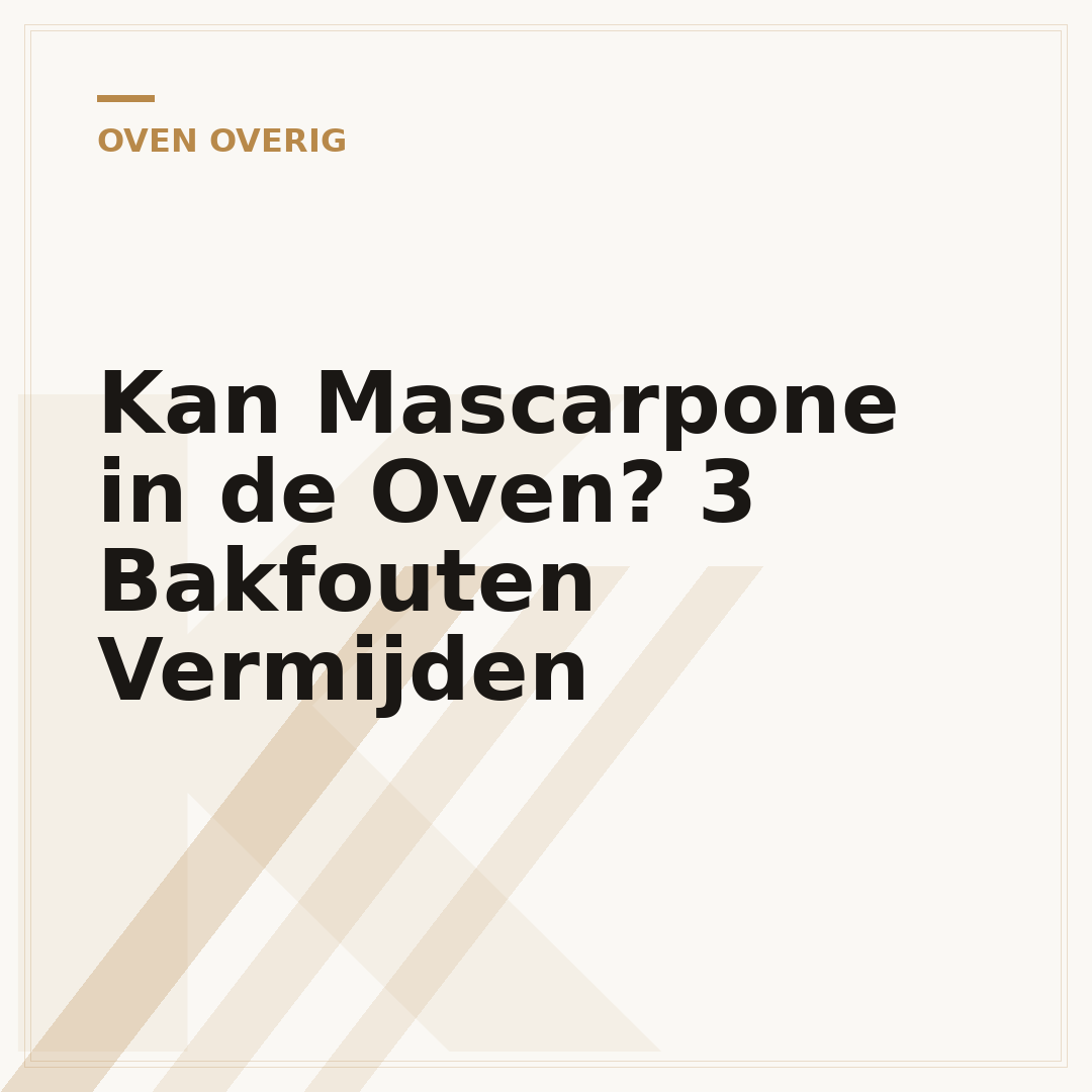 Kan Mascarpone in de Oven? 3 Bakfouten Vermijden