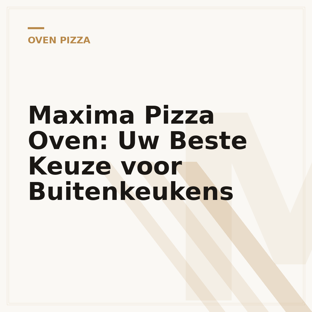 Maxima Pizza Oven: Uw Beste Keuze voor Buitenkeukens