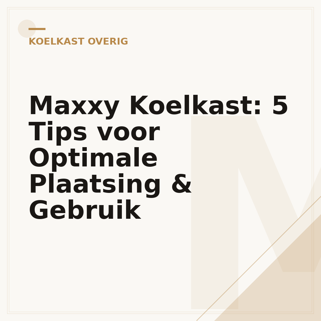 Maxxy Koelkast: 5 Tips voor Optimale Plaatsing & Gebruik