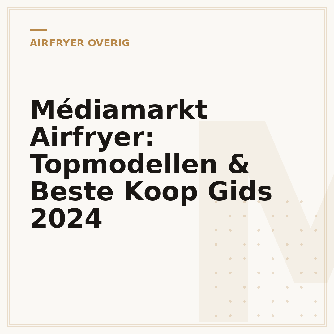 Médiamarkt Airfryer: Topmodellen & Beste Koop Gids 2024