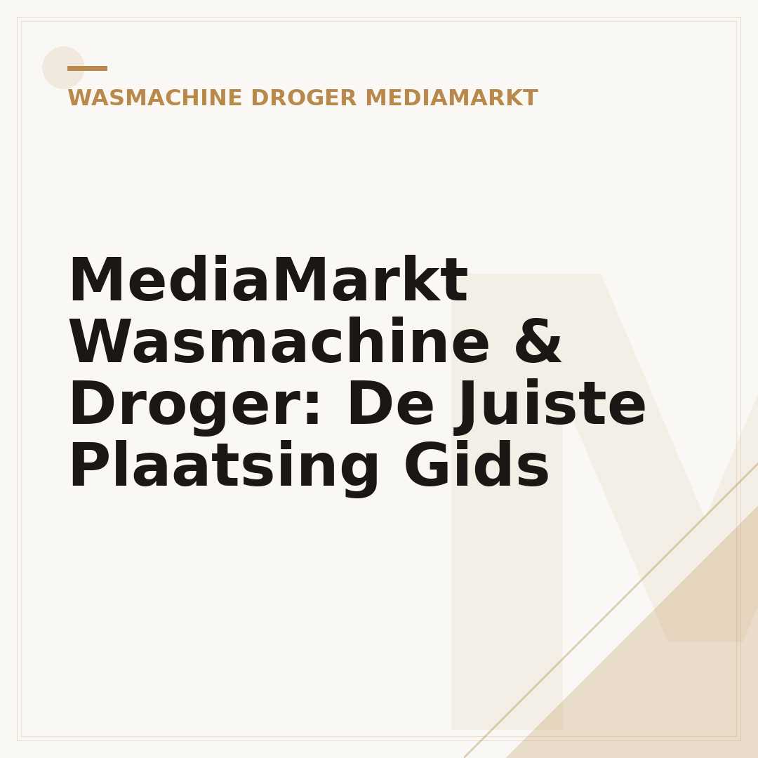 MediaMarkt Wasmachine & Droger: De Juiste Plaatsing Gids