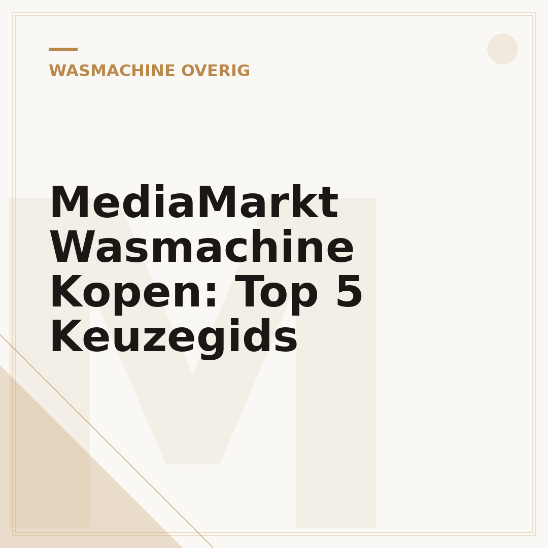 MediaMarkt Wasmachine Kopen: Top 5 Keuzegids