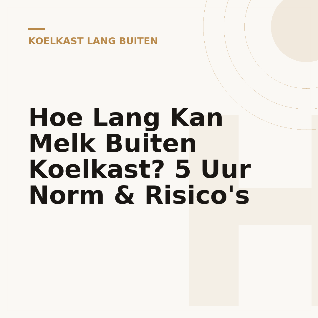 Hoe Lang Kan Melk Buiten Koelkast? 5 Uur Norm & Risico's