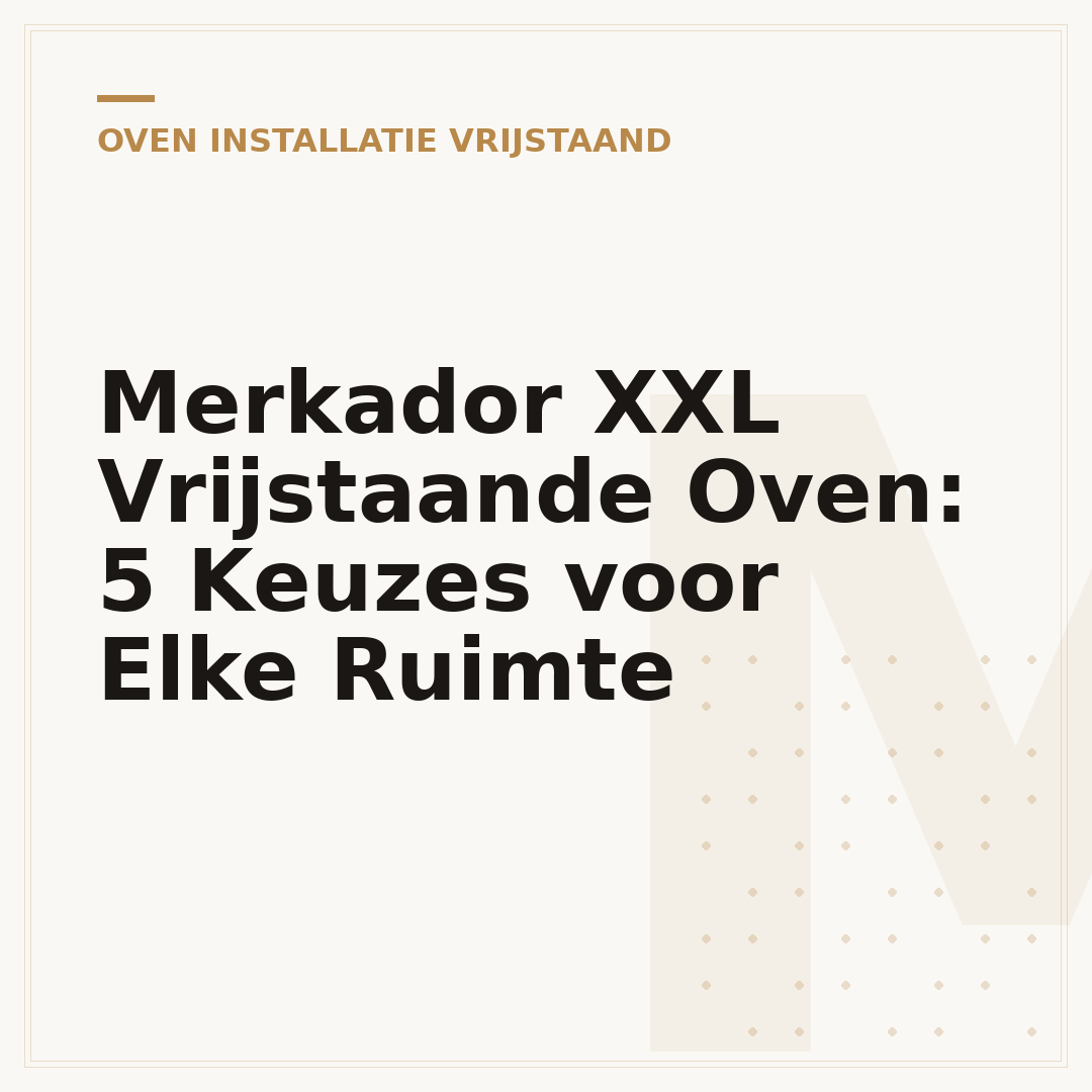 Merkador XXL Vrijstaande Oven: 5 Keuzes voor Elke Ruimte