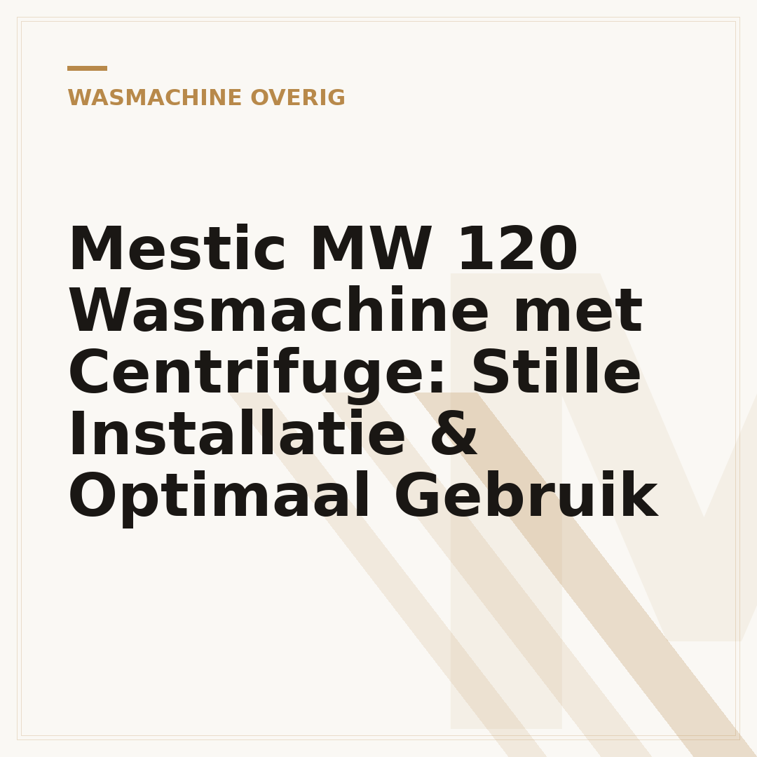 Mestic MW 120 Wasmachine met Centrifuge: Stille Installatie & Optimaal Gebruik