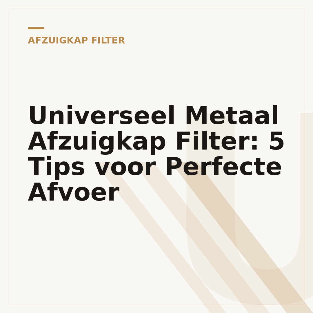 Universeel Metaal Afzuigkap Filter: 5 Tips voor Perfecte Afvoer