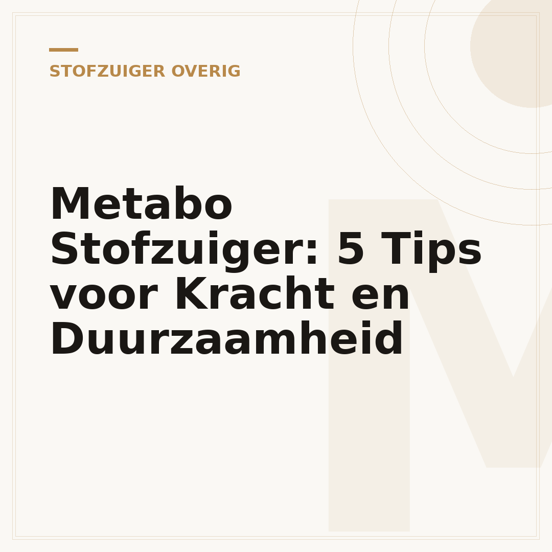 Metabo Stofzuiger: 5 Tips voor Kracht en Duurzaamheid