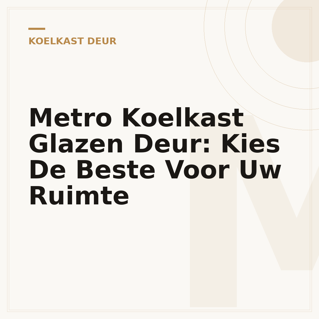 Metro Koelkast Glazen Deur: Kies De Beste Voor Uw Ruimte