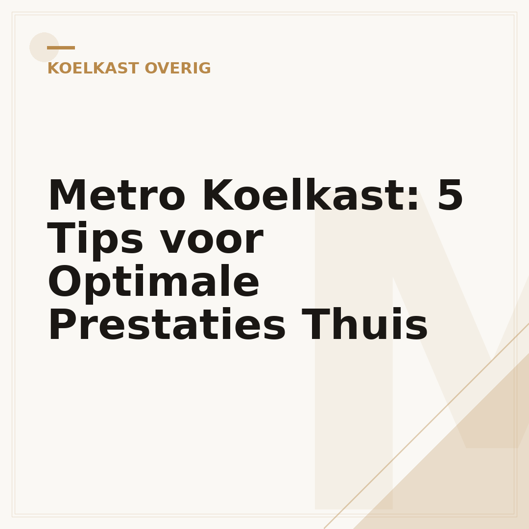 Metro Koelkast: 5 Tips voor Optimale Prestaties Thuis