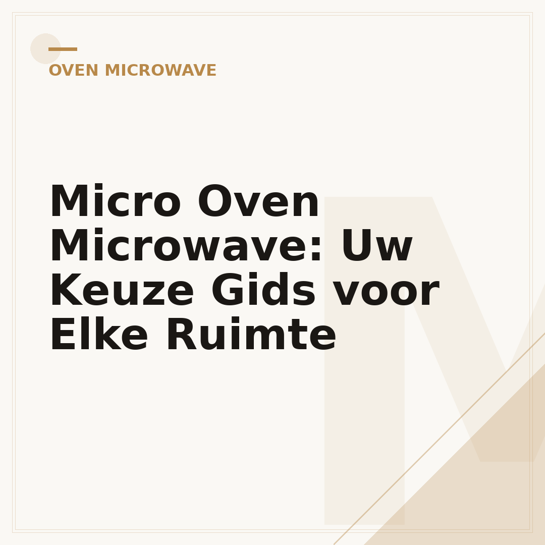 Micro Oven Microwave: Uw Keuze Gids voor Elke Ruimte